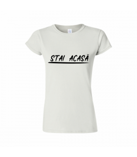 Tricou "Stai Acasa" pentru Femei