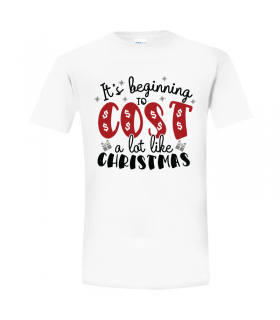 "It's Beginning to Cost..." Christmas T-shirt