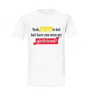 Have You Seen My Girlfriend Men's T-Shirt