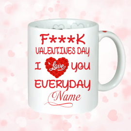 Fuck Valentine LOVE mug with name